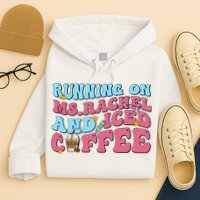 Running On Ms.rachel And Iced Coffee Hoodie