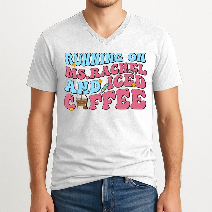 Running On Ms.rachel And Iced Coffee V-Neck T-Shirt