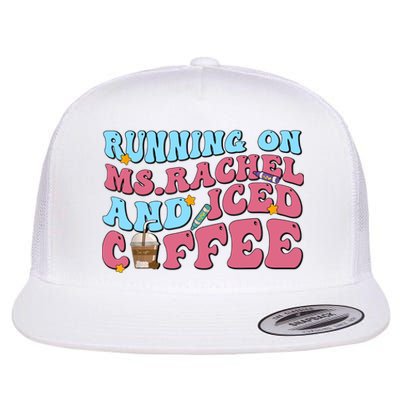 Running On Ms.rachel And Iced Coffee Flat Bill Trucker Hat