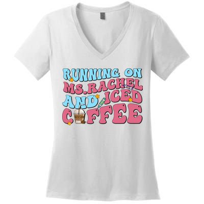 Running On Ms.rachel And Iced Coffee Women's V-Neck T-Shirt