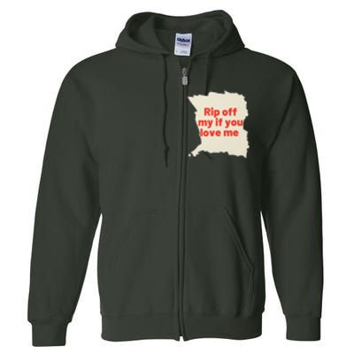 Rip Off My If You Love Me Full Zip Hoodie