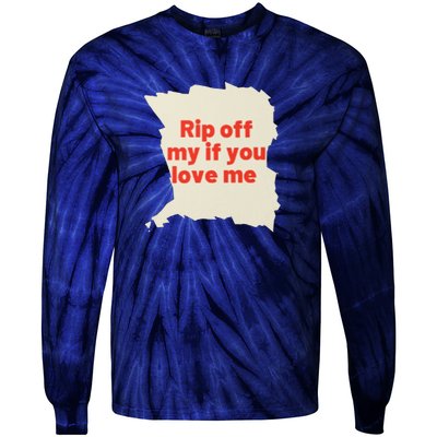 Rip Off My If You Love Me Tie-Dye Long Sleeve Shirt