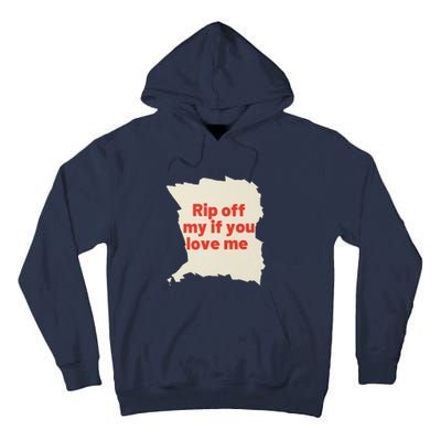 Rip Off My If You Love Me Tall Hoodie