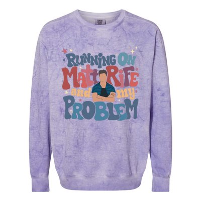 Running On Matt Rife And My Problem Matt Rife Problematic Colorblast Crewneck Sweatshirt