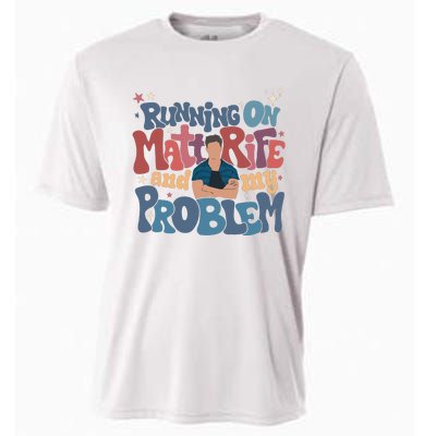 Running On Matt Rife And My Problem Matt Rife Problematic Cooling Performance Crew T-Shirt