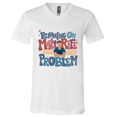 Running On Matt Rife And My Problem Matt Rife Problematic V-Neck T-Shirt