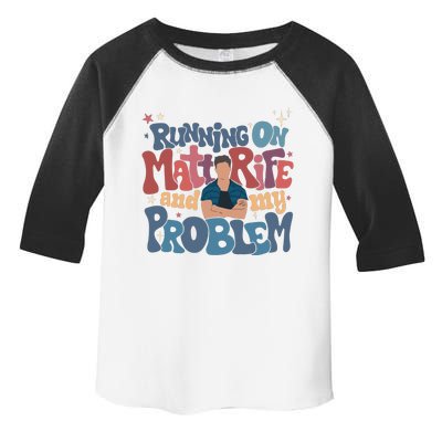 Running On Matt Rife And My Problem Matt Rife Problematic Toddler Fine Jersey T-Shirt