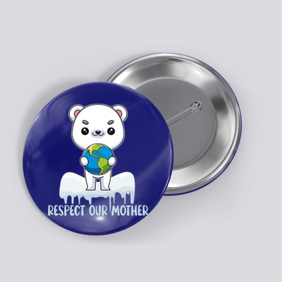 Respect Our Mother Cute Polar Bear Holding The Earth Gift Button