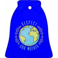 Respect Our Mother Earth Day Climate Change Meaningful Gift Ceramic Bell Ornament