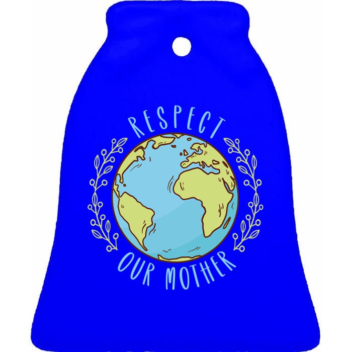 Respect Our Mother Earth Day Climate Change Meaningful Gift Ceramic Bell Ornament