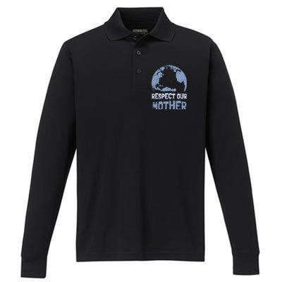 Respect Our Mother Earth Cimate Protectors Earth Day Gift Performance Long Sleeve Polo