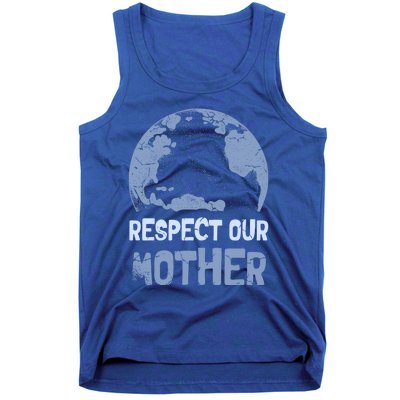 Respect Our Mother Earth Cimate Protectors Earth Day Gift Tank Top