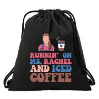 Running On Ms.rachel And Iced Coffee Drawstring Bag
