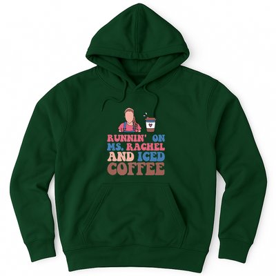 Running On Ms.rachel And Iced Coffee Hoodie