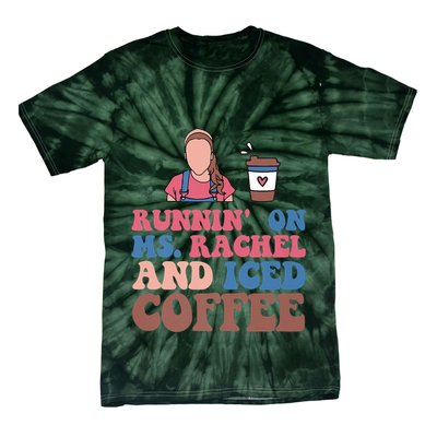 Running On Ms.rachel And Iced Coffee Tie-Dye T-Shirt