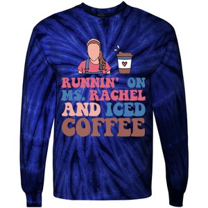 Running On Ms.rachel And Iced Coffee Tie-Dye Long Sleeve Shirt