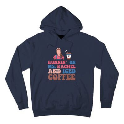 Running On Ms.rachel And Iced Coffee Tall Hoodie