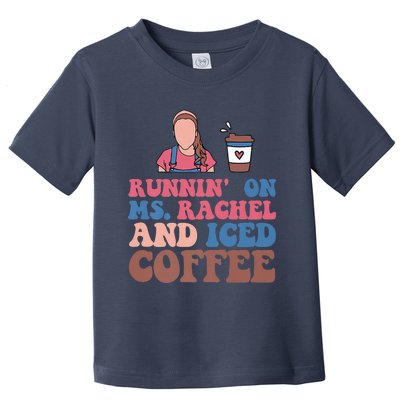 Running On Ms.rachel And Iced Coffee Toddler T-Shirt