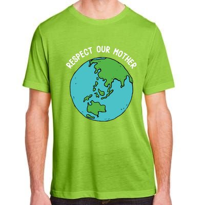 Respect Our Mother Funny Earth’s Day Save Our Planet Graphic Cute Gift Adult ChromaSoft Performance T-Shirt