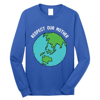 Respect Our Mother Funny Earth’s Day Save Our Planet Graphic Cute Gift Long Sleeve Shirt