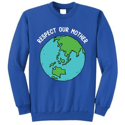 Respect Our Mother Funny Earth’s Day Save Our Planet Graphic Cute Gift Sweatshirt