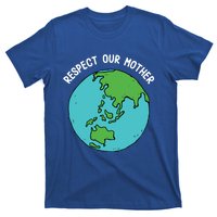 Respect Our Mother Funny Earth’s Day Save Our Planet Graphic Cute Gift T-Shirt