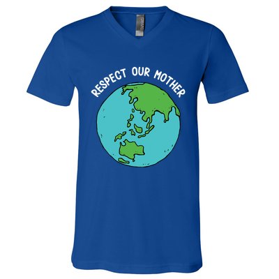 Respect Our Mother Funny Earth’s Day Save Our Planet Graphic Cute Gift V-Neck T-Shirt