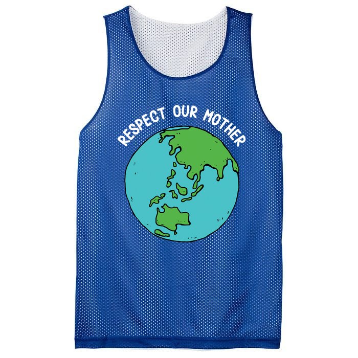 Respect Our Mother Funny Earth’s Day Save Our Planet Graphic Cute Gift Mesh Reversible Basketball Jersey Tank