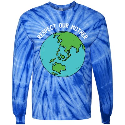 Respect Our Mother Funny Earth’s Day Save Our Planet Graphic Cute Gift Tie-Dye Long Sleeve Shirt