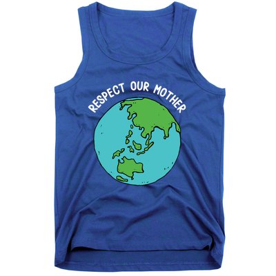 Respect Our Mother Funny Earth’s Day Save Our Planet Graphic Cute Gift Tank Top