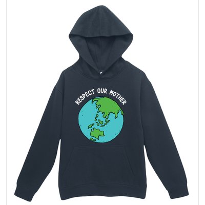 Respect Our Mother Funny Earth’s Day Save Our Planet Graphic Cute Gift Urban Pullover Hoodie