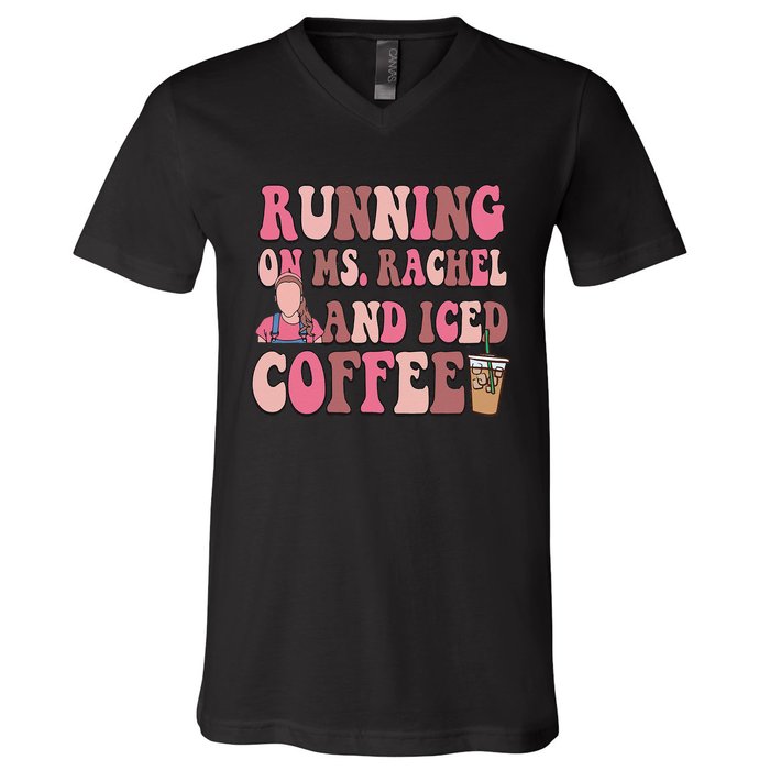 Running On Ms Rachel And Iced Coffee V-Neck T-Shirt