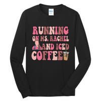 Running On Ms Rachel And Iced Coffee Tall Long Sleeve T-Shirt