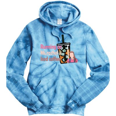 Running On Ms Rachel And Iced Coffee Tie Dye Hoodie