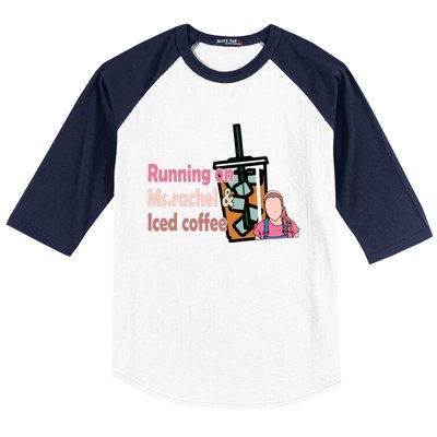 Running On Ms Rachel And Iced Coffee Baseball Sleeve Shirt