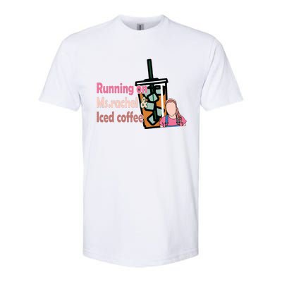 Running On Ms Rachel And Iced Coffee Softstyle® CVC T-Shirt