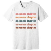 Retro One More Chapter Bookish Funny Premium T-Shirt