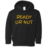 Ready Or Not Fugee Toddler Hoodie