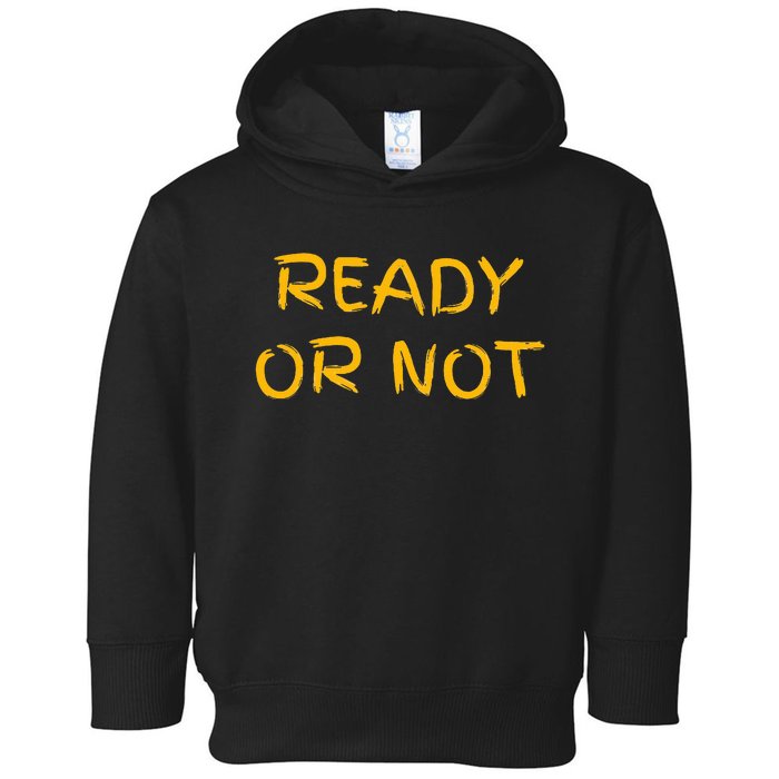 Ready Or Not Fugee Toddler Hoodie