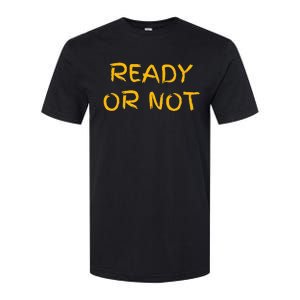 Ready Or Not Fugee Softstyle CVC T-Shirt