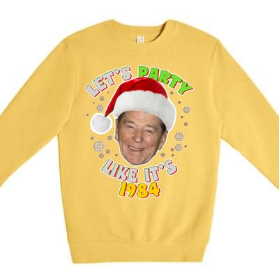 Ronald Reagan Let's Party Like It's 1984 Premium Crewneck Sweatshirt