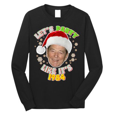 Ronald Reagan Let's Party Like It's 1984 Long Sleeve Shirt