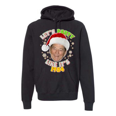 Ronald Reagan Let's Party Like It's 1984 Premium Hoodie