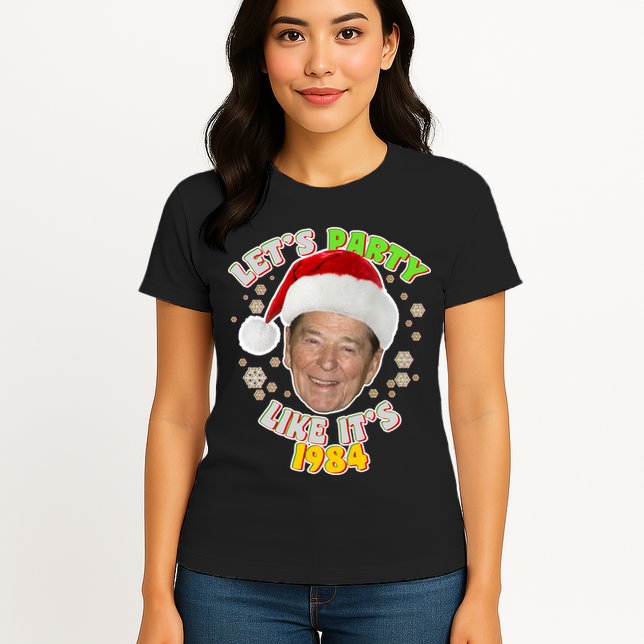 Ronald Reagan Let's Party Like It's 1984 Womens T-Shirt