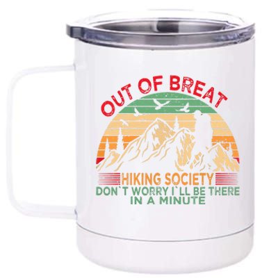 Retro Out Of Breath Hiking Society Dont Worry Ill Be There Gift 12 oz Stainless Steel Tumbler Cup