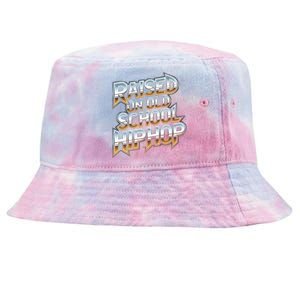 Raised On Old School Hip Hop Great Gift Cassette Graffiti Rap Funny Gift Tie-Dyed Bucket Hat