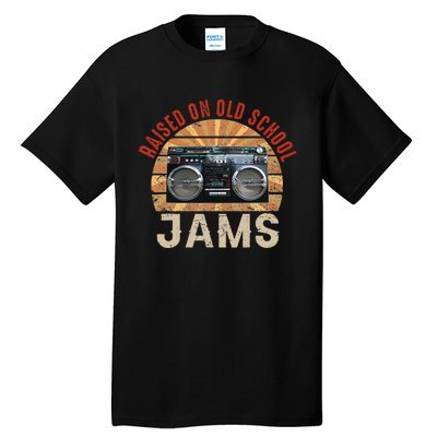 Raised On Old School Jams Hip Hop R&B Pop Rock 80s 90s Retro Tall T-Shirt