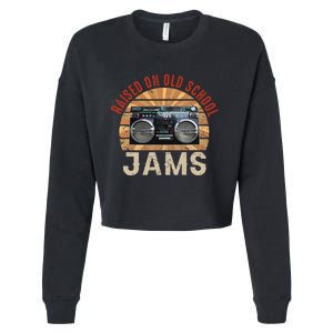 Raised On Old School Jams Hip Hop R&B Pop Rock 80s 90s Retro Cropped Pullover Crew