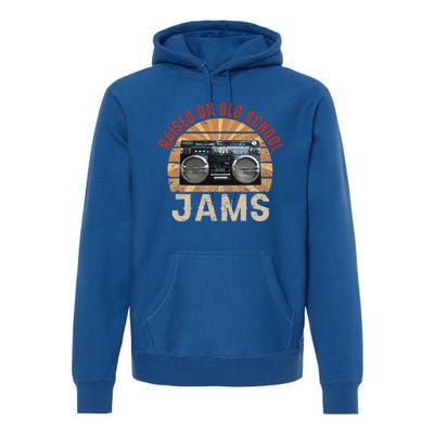 Raised On Old School Jams Hip Hop Premium Hoodie