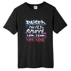 Raised On Old School Hip Hop Cool Gift Cassette Graffiti Rap Gift Tall Fusion ChromaSoft Performance T-Shirt